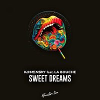 Kamensky & La Bouche - Sweet Dreams