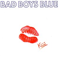 Bad Boys Blue - Kiss You All Over, Baby